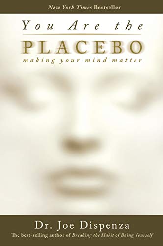 You Are the Placebo | Making Your Mind Matter - Spiral Circle