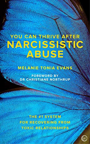 You Can Thrive After Narcissistic Abuse: The 1 System for Recovering from Toxic Relationships - Spiral Circle