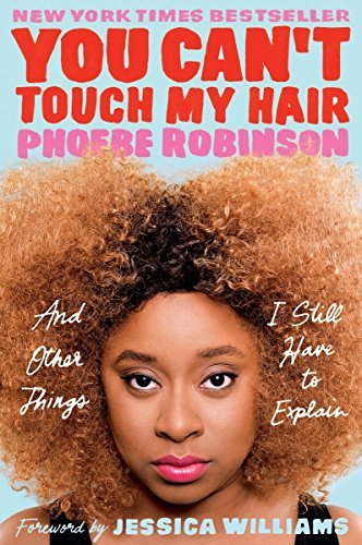 You Can't Touch My Hair: And Other Things I Still Have to Explain - Spiral Circle