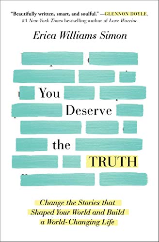 You Deserve the Truth: Change the Stories that Shaped Your World and Build a World-Changing Life - Spiral Circle