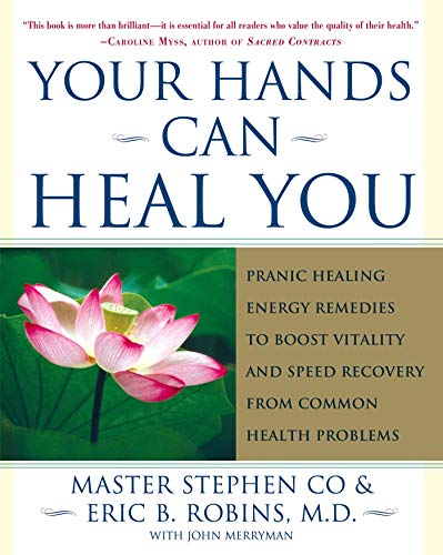 Your Hands Can Heal You: Pranic Healing Energy Remedies to Boost Vitality and Speed Recovery from Common Health Problems - Spiral Circle