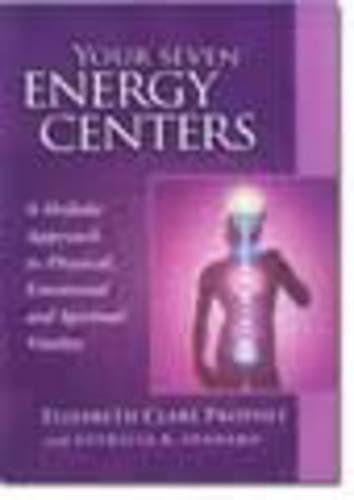Your Seven Energy Centers | A Holistic Approach To Physical, Emotional And Spiritual Vitality - Spiral Circle