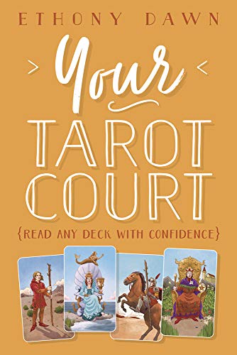 Your Tarot Court: Read Any Deck With Confidence - Spiral Circle