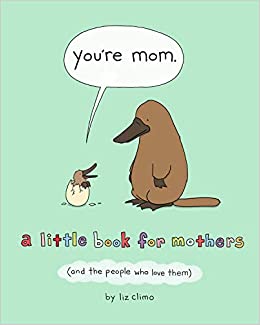 You're Mom: A Little Book for Mothers - Spiral Circle